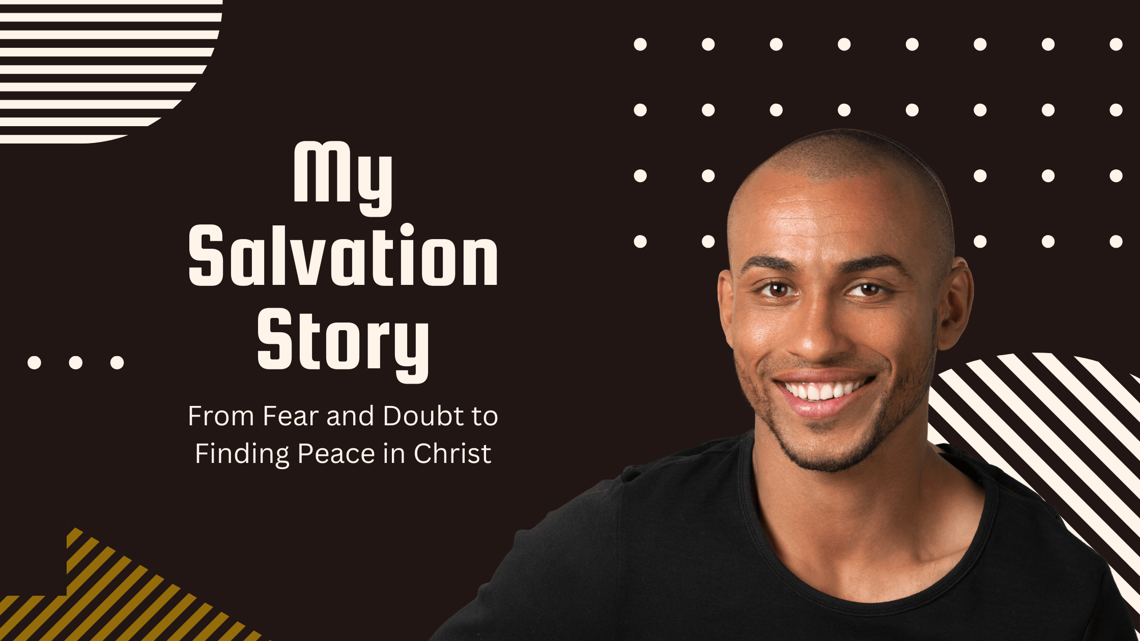 My Salvation Story: From Fear & Doubt to Finding Peace in Christ ...